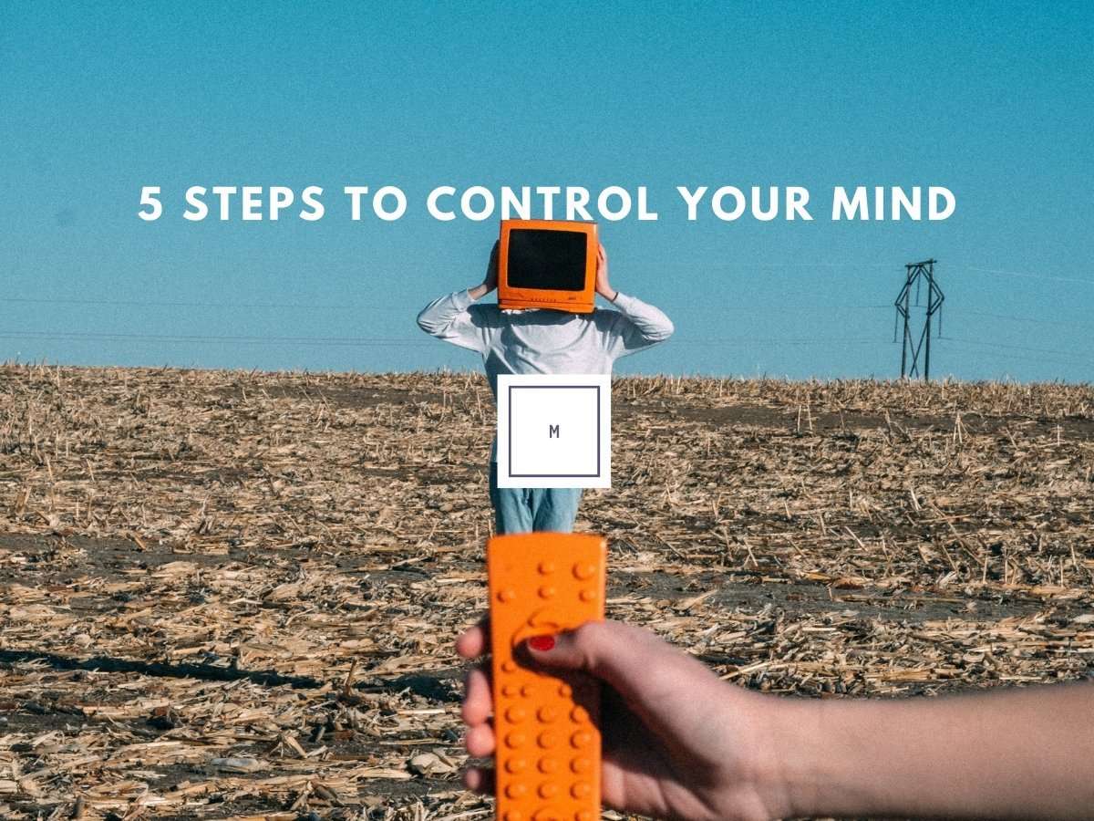 7 ways to Learn How to Control Your Thoughts in 2021