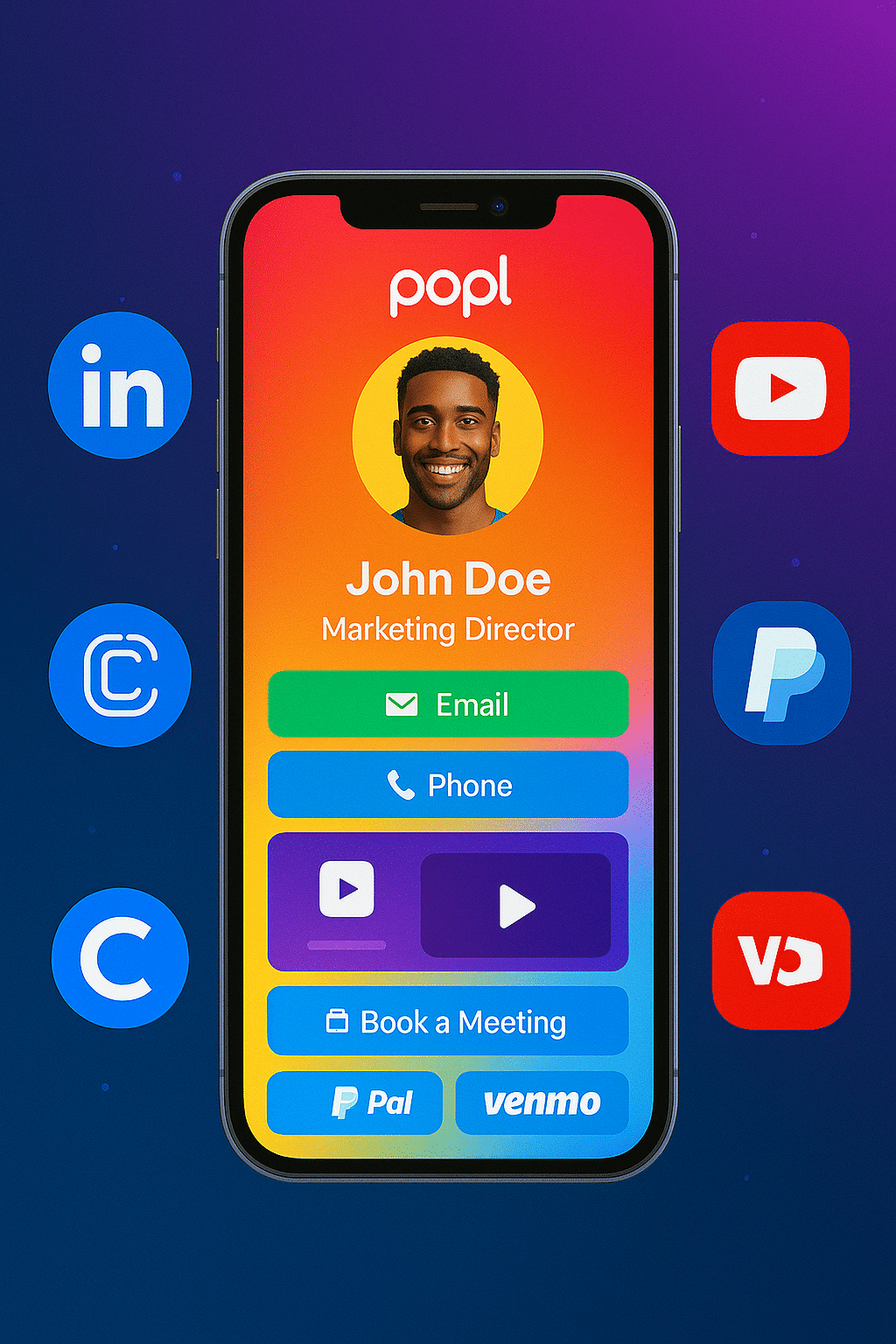 ChatGPT Image Aug 11, 2025, 06_06_34 PM A phone screen mockup of a vibrant Popl profile showing name, job title, contact links, video preview, booking button, and payment icons — surrounded by floating app icons like LinkedIn, Calendly, PayPal, and YouTube.